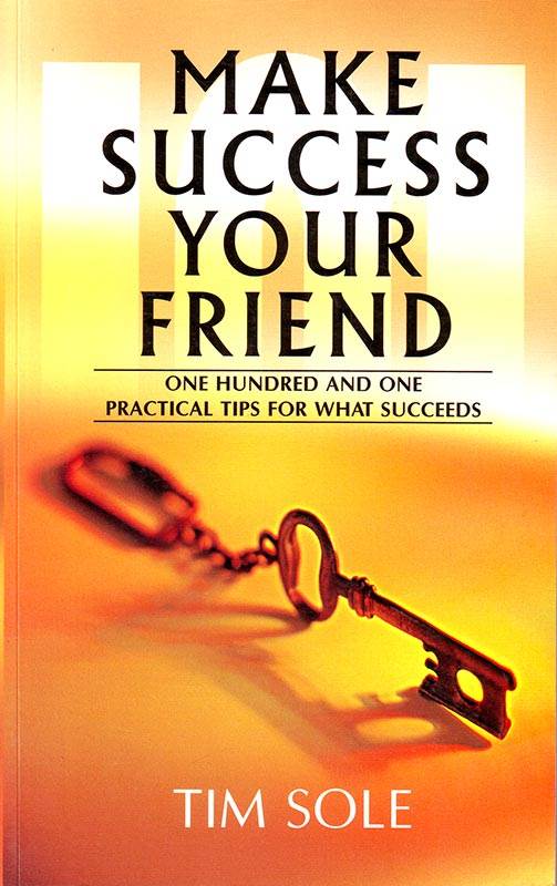 MAKE SUCCESS YOUR FRIEND 