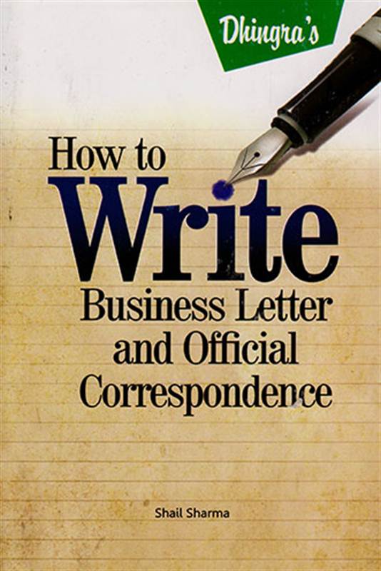 HOW TO WRITE BUSINESS LETTER AND OFFICIAL CORRESPONDENCE