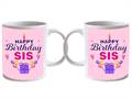 Happy Birthday Sis Special Mug (Qty 1)